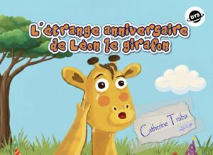 L'étrange anniversaire de Léon le Girafon